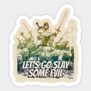 "Let's Go Slay Some Evil" Vintage Barbarian Fantasy Sticker